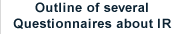 Outline of several Questionnaires about IR